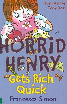 Horrid Henry Get's Rich Quick (Paperback)