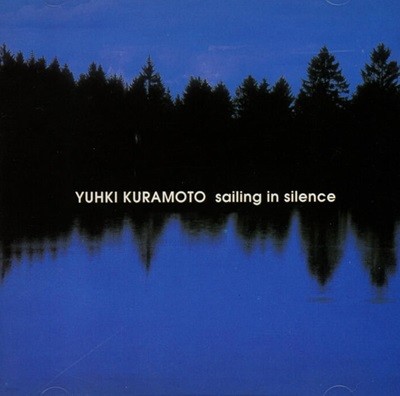유키 구라모토 (Yuhki Kuramoto) - Sailing In Silence
