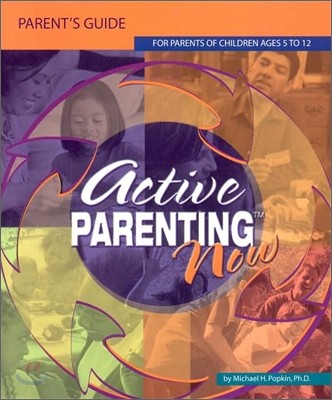 Active Parenting Now: For Parents of Children Ages 5 to 12