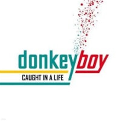 Donkeyboy / Caught In A Life ()