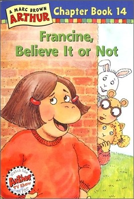 Arthur Chapter Book 14 : Francine, Believe It or Not
