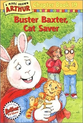 Arthur Chapter Book 19 : Buster Baxter, Cat Saver