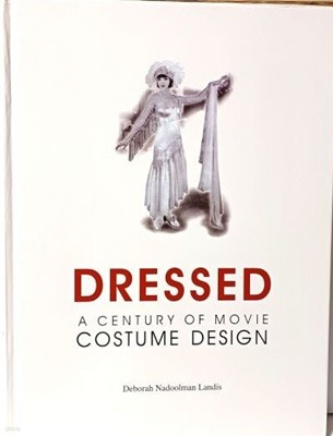 DRESSED A CENTURY OF MOVIE COSTUME DESIGN(영화의상 디자인) -232/310/23, 240쪽,하드커버-최상급-