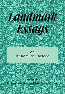 Landmark Essays on Aristotelian Rhetoric