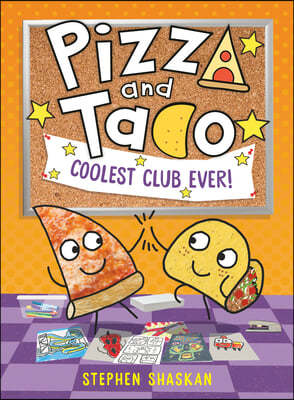 Pizza and Taco: Coolest Club Ever!: (A Graphic Novel)