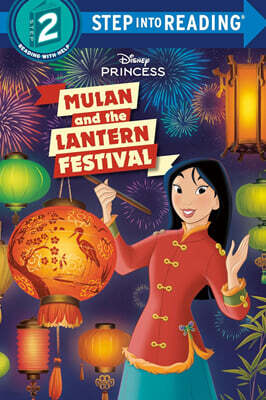 Step Into Reading 2 : Disney Princess : Mulan and the Lantern Festival