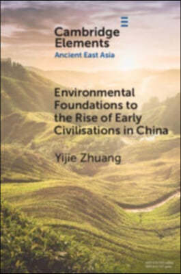 Environmental Foundations to the Rise of Early Civilisations in China