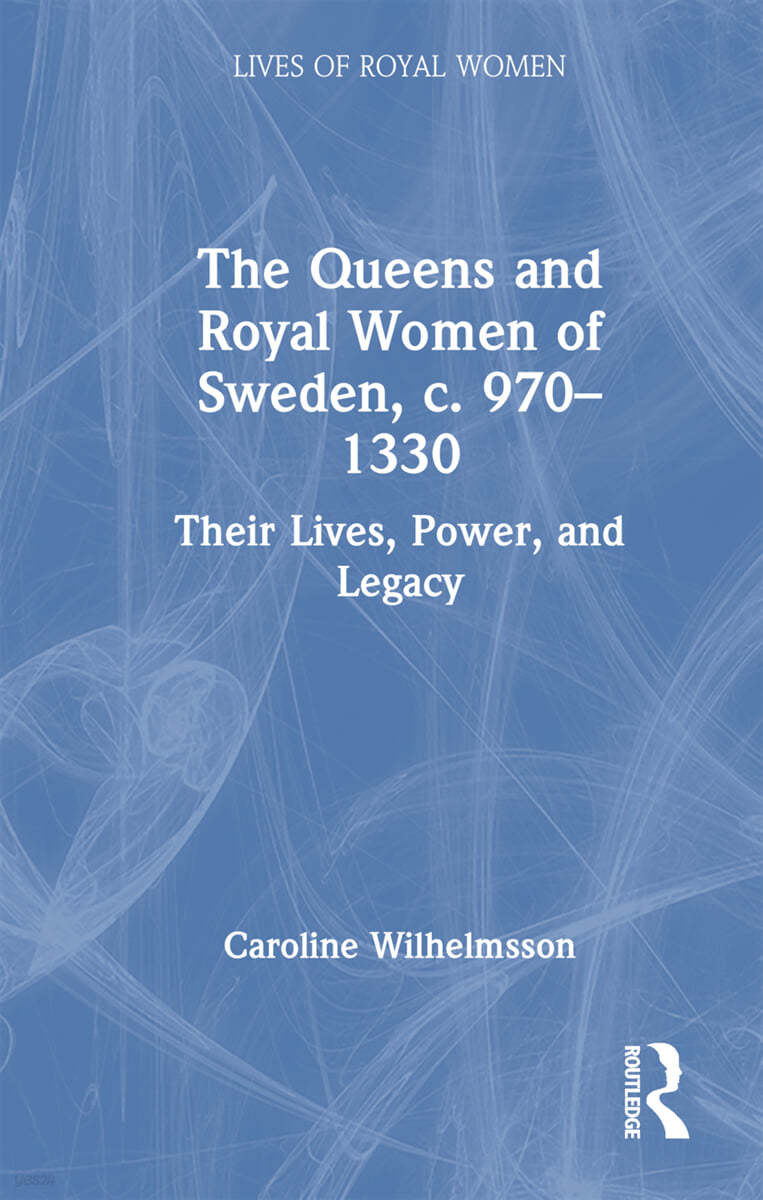 Queens and Royal Women of Sweden, c. 970–1330