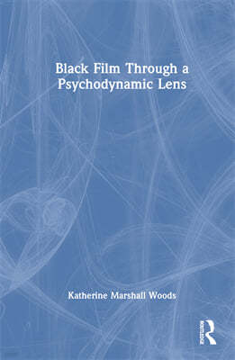 Black Cinema Through a Psychodynamic Lens