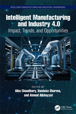 Intelligent Manufacturing and Industry 4.0: Impact, Trends, and Opportunities