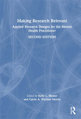 Making Research Relevant: Applied Research Designs for the Mental Health Practitioner