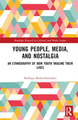 Young People, Media, and Nostalgia