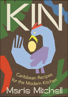 Kin: Caribbean Recipes for the Modern Kitchen