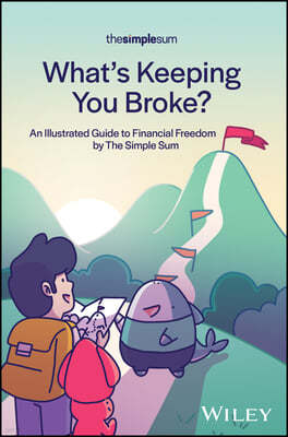 What's Keeping You Broke?: The Simple Sum Guide to Managing Your Finances