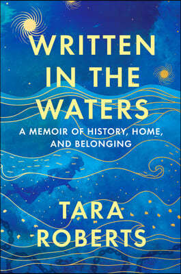 Written in the Waters: A Memoir of History, Home, and Belonging