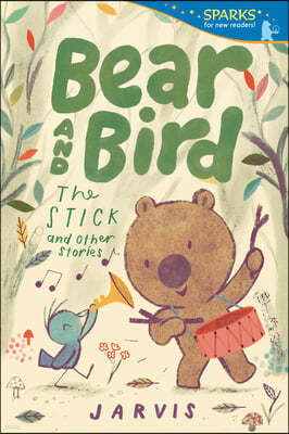 Bear and Bird: The Stick and Other Stories