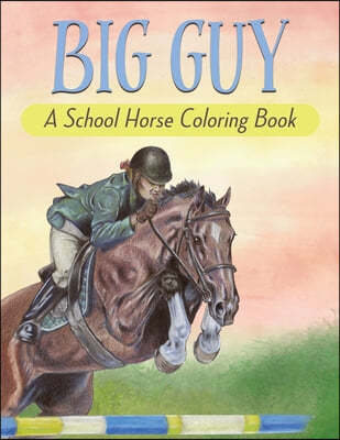 Big Guy: A School Horse Coloring Book