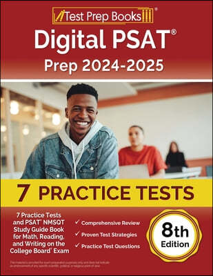 Digital PSAT Prep 2024-2025: 7 Practice Tests and PSAT NMSQT Study Guide Book for Math, Reading, and Writing on the College Board Exam [8th Edition