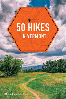 50 Hikes in Vermont: Walks, Hikes, and Overnights in the Green Mountain State
