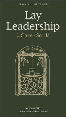 Lay Leadership: For the Care of Souls