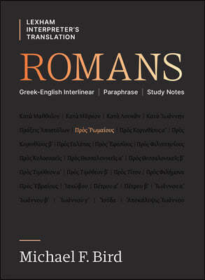 Romans: Greek-English Interlinear Paraphrase Study Notes