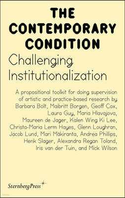Challenging Institutionalization: A Propositional Toolkit for Doing Supervision of Artistic and Practice-Based Research