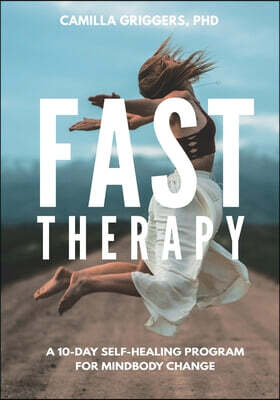 Fast Therapy: A 10-Day Self-Healing Program for Mindbody Change - 예스24