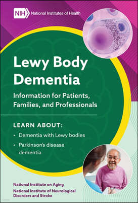 2023 Lewy Body Dementia - Information for Patients, Families, and Professionals: Information for Patients, Families, and Professionals: Information fo