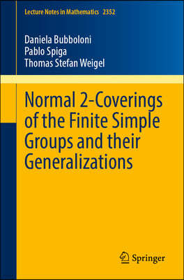 Normal 2-Coverings of the Finite Simple Groups and Their Generalizations