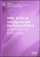 Hrm, Artificial Intelligence and the Future of Work: Insights from the Global South