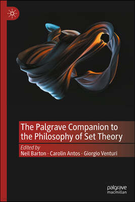 The Palgrave Companion to the Philosophy of Set Theory