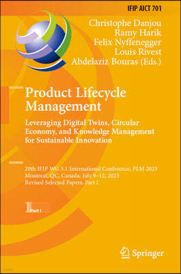 Product Lifecycle Management. Leveraging Digital Twins, Circular Economy, and Knowledge Management for Sustainable Innovation: 20th Ifip Wg 5.1 Intern