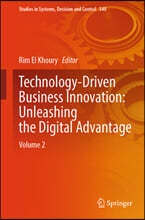 Technology-Driven Business Innovation: Unleashing the Digital Advantage: Volume 2