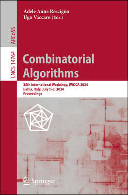 Combinatorial Algorithms: 35th International Workshop, Iwoca 2024, Ischia, Italy, July 1-3, 2024, Proceedings