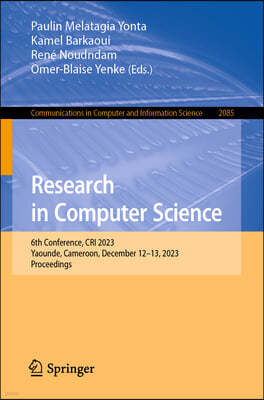 Research in Computer Science: 6th Conference, Cri 2023, Yaounde, Cameroon, December 12-13, 2023, Proceedings