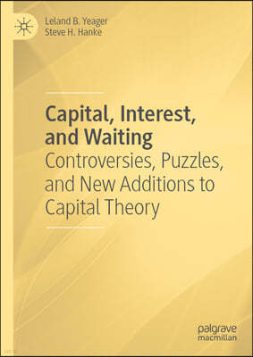 Capital, Interest, and Waiting: Controversies, Puzzles, and New Additions to Capital Theory