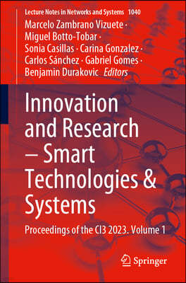 Innovation and Research - Smart Technologies & Systems: Proceedings of the Ci3 2023. Volume 1