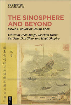 The Sinosphere and Beyond: Essays in Honor of Joshua Fogel