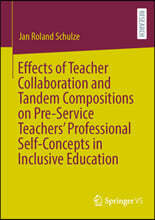 Effects of Teacher Collaboration and Tandem Compositions on Pre-Service Teachers' Professional Self-Concepts in Inclusive Education