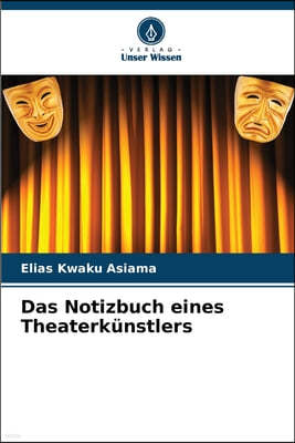 Das Notizbuch eines Theaterkünstlers
