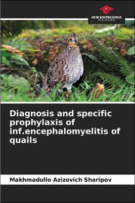 Diagnosis and specific prophylaxis of inf.encephalomyelitis of quails