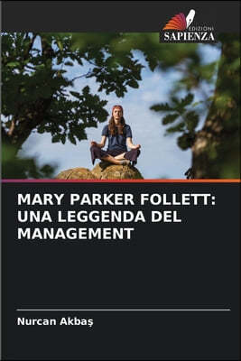 Mary Parker Follett: Una Leggenda del Management