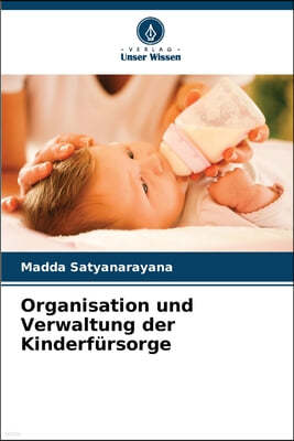 Organisation und Verwaltung der Kinderfürsorge