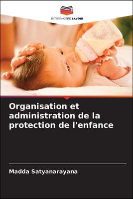 Organisation et administration de la protection de l'enfance