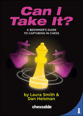 Can I Take It?: A Beginner's Guide to Capturing in Chess