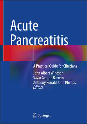 Acute Pancreatitis: A Practical Guide for Clinicians