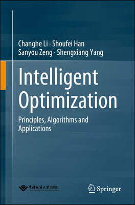 Intelligent Optimization: Principles, Algorithms and Applications
