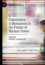 Fukushima: A Monument to the Future of Nuclear Power