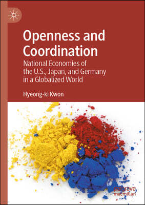 Openness and Coordination: National Economies of the U.S., Japan, and Germany in a Globalized World