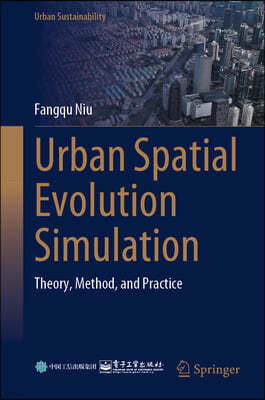 Urban Spatial Evolution Simulation: Theory, Method and Practice